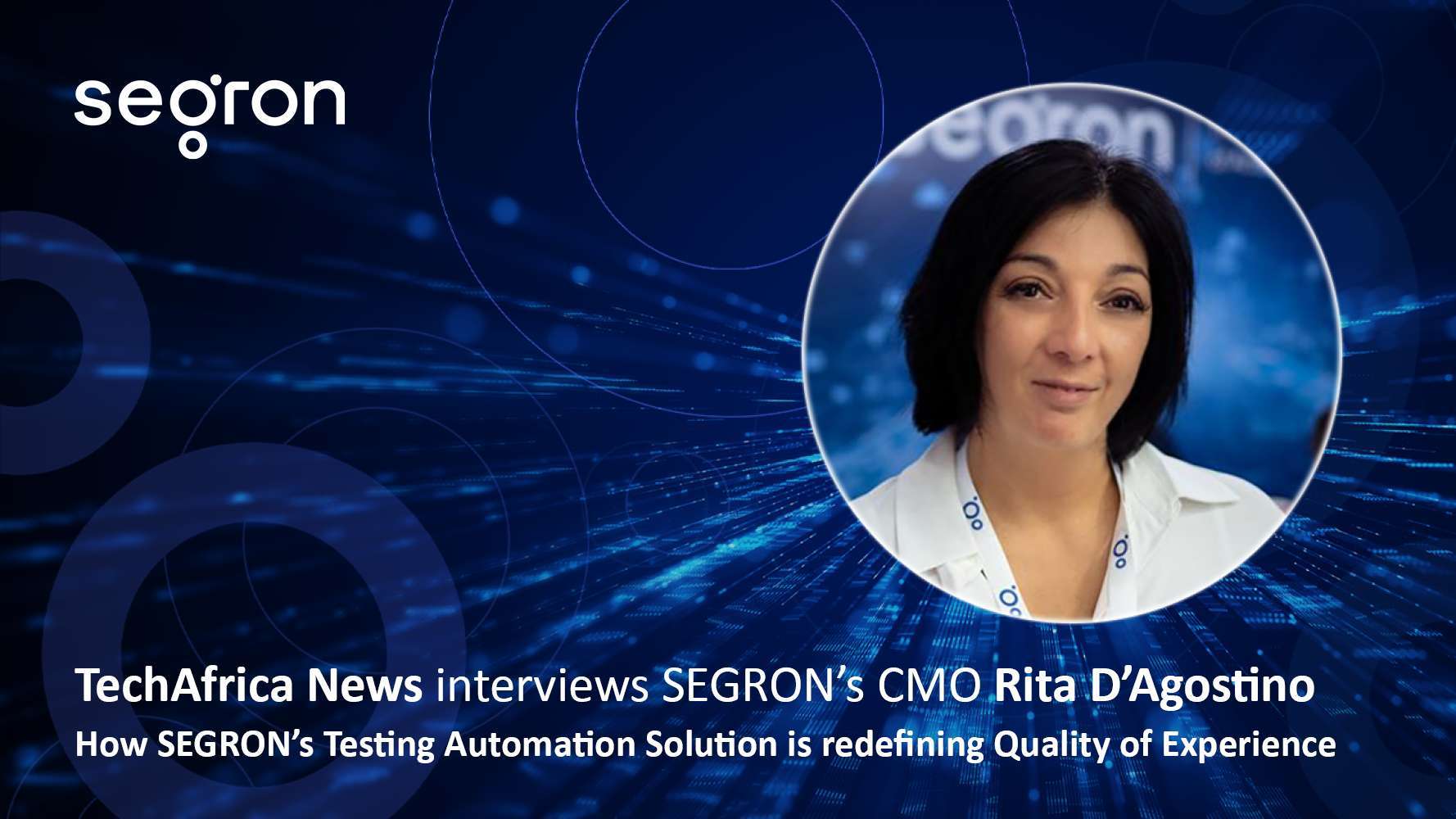 SEGRON & TechAfrica News: How SEGRON’s Testing Automation Solution is Redefining Quality of Experience